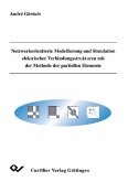 Netzwerkorientierte Modellierung und Simulation elektrischer Verbindungsstrukturen mit der Methode der partiellen Elemente (eBook, PDF)