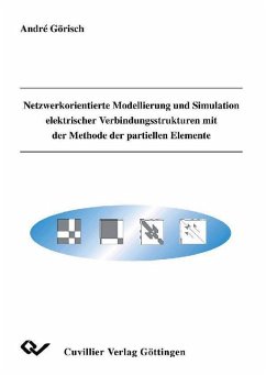 Netzwerkorientierte Modellierung und Simulation elektrischer Verbindungsstrukturen mit der Methode der partiellen Elemente (eBook, PDF)