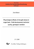 Physiological effedts of drought stress in sugar beet - yield development, technical quality, genotypic variation (eBook, PDF)