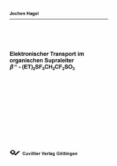 Elektronischer Transport im organischen Supraleiter b -(ET)2SF5CH2CF2SO3 (eBook, PDF)