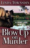 Blow Up on Murder (A Spirit Lake Mystery, #3) (eBook, ePUB)