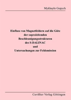 Einfluss von Magnetfeldern auf die Güte der supraleitenden Beschleunigungsstrukturen des S-DAINAC und Untersuchungen zur Feldemission (eBook, PDF)