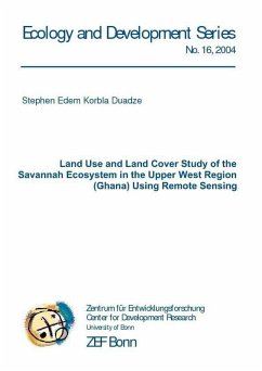 Land use and land cover study of the savannah ecosystem in the Upper West Region (Ghana) using remote sensing (eBook, PDF)