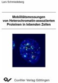 Mobilitätsmessungen von Heterochromatin-assoziierten Proteinen in lebenden Zellen (eBook, PDF)