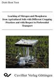 Leaching of Nitrogen and Phosphorus from Agricultural Soils with Different Cropping Practices and with respect to Preferential Transport (eBook, PDF)