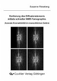 Kartierung des Diffusionstensors mittels schneller NMR-Tomographie. Axonale Konnektivität im menschlichen Gehirn (eBook, PDF)