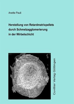 Herstellung von Retardmatrixpellets durch Schmelzagglomerierung in der Wirbelschicht (eBook, PDF) Cover Herstellung von Retardmatrixpellets durch Schmelzagglomerierung in der Wirbelschicht (eBook, PDF)