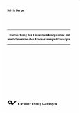 Untersuchung der Einzelmoleküldynamik mit multidimensionaler Fluoreszenzspektroskopie (eBook, PDF)