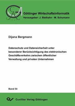 Datenschutz und Datensicherheit unter besonderer Berücksichtigung des elektronischen Geschäftsverkehrs zwischen öffentlicher Verwaltung und privaten Unternehmen (eBook, PDF)