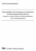 Sortenspezifische Untersuchungen zu Ackerbohnen als Futterkomponente für Schweine - Parameter des Anbaus, Futterwert, Stoffwechselwirkungen, Mast- und Schlachtleistungen (eBook, PDF)