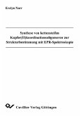 Synthese und kettensteifen Kupfer(II)koordinationsoligomeren zur Strukturbestimmung mit EPR-Spektroskopie (eBook, PDF)
