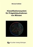 Klassifikationssystem für Prägebildaufnahmen von Münzen (eBook, PDF)