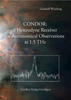 CONDOR: a Heterodyne Receiver for Astronomical Observations at 1.5 THz (eBook, PDF)