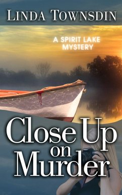 Close Up on Murder (A Spirit Lake Mystery, #2) (eBook, ePUB) - Townsdin, Linda