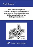 NMR-spektroskopische Untersuchungen und Modellrechnungen zum Reaktionsablauf der Zirkonocen-katalysierten Olefinpolymerisation (eBook, PDF)
