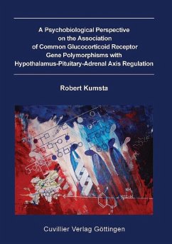 A Psychobiological Perspective on the Association of Common Glucocorticoid Receptor Gene Polymorphisms with Hypothalamus-Pituitary-Adrenal Axis Regulation (eBook, PDF)
