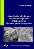 Kristallisationsfouling auf wärmeübertragenden Flächen durch Mehrkomponentensysteme (eBook, PDF)