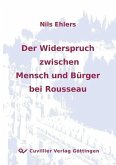 Der Widerspruch zwischen Mensch und Bürger bei Rousseau (eBook, PDF)
