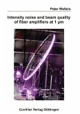 Intensity noise and beam quality of fiber amplifiers at 1 m (eBook, PDF)