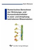 Numerisches Berechnen der Strömungs- und Konzentrationsfelder in zwei- und dreiphasig betriebenen Blasensäulen (eBook, PDF)