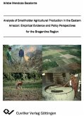 Analysis of Smallholder Agricultural Production in the Eastern Amazon: Empirical Evidence and Policy Perspectives for the Bragantina Region (eBook, PDF)