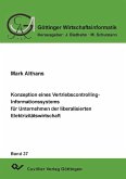 Konzeption eines Vertriebscontrolling-Informationssystems für Unternehmen der liberalisierten Elektrizitätswirtschaft (eBook, PDF)