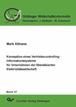 Konzeption eines Vertriebscontrolling-Informationssystems für Unternehmen der liberalisierten Elektrizitätswirtschaft (eBook, PDF)