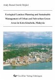Ecological Landuse Planning and Sustainable Management of Urban and Sub-urban Green Areas in Kota Kinabalu, Malaysia (eBook, PDF)