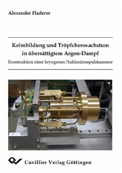 Cover Keimbildung und Tröpfchenwachstum in übersättigtem Argon-Dampf Konstruktion einer kryogenen Nukleationspulskammer (eBook, PDF)