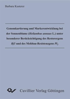 Genomkartierung und Markerentwicklung bei der Sonnenblume (Helianthus annus L.) unter besonderer Berücksichtigung des Restorergens Rf1 und des Mehltau-Resistenzgens Pl2 (eBook, PDF)