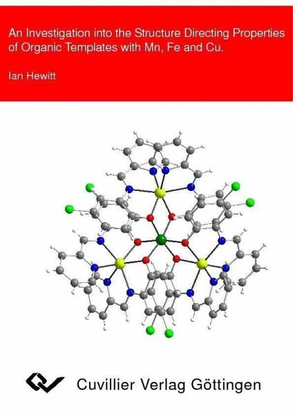 An Investigation into the Structure Directing Properties of Organic Templates with Mn, Fe and Cu (eBook, PDF) An Investigation into the Structure Directing Properties of Organic Templates with Mn, Fe and Cu (eBook, PDF)