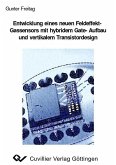 Entwicklung eines neuen Feldeffekt-Gassensors mit hybriden Gate-Aufbau und vertikalen Transistordesign (eBook, PDF)