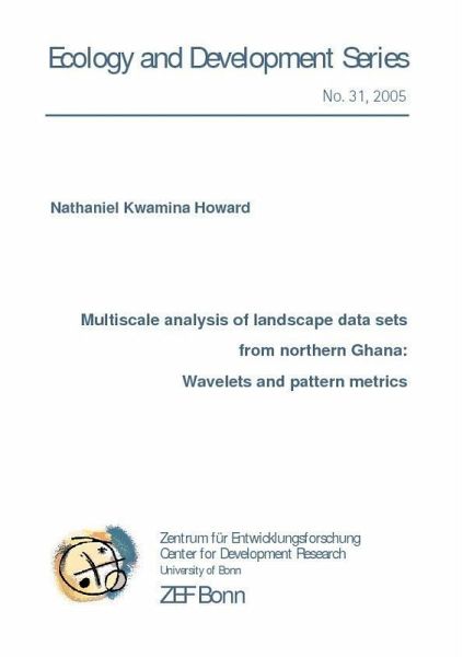 Multiscale analysis of landscape data sets from northern Ghana: Wavelets and pattern metrics (eBook, PDF) Multiscale analysis of landscape data sets from northern Ghana: Wavelets and pattern metrics (eBook, PDF)