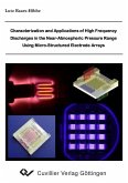 Characterization and Applications of High Frequency Discharges in the Near-Atmospheric Pressure Range Using Micro-Structured Electrode Arrays (eBook, PDF)