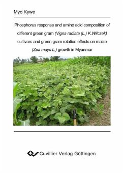 Phosphorus response and amino acid composition of different green gram (Vigna radiata (L.) K.Wilczek) cultivars and green gram rotation effects on maize (Zea mays L.) growth in Myanmar (eBook, PDF)