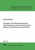 Konzeption eines Managementsystems für die Nutzung von internen und externen Wissen zur Generierung von Innovationen (eBook, PDF)