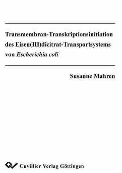 Transmembran-Transkriptionsinitiation des Eisen(III)dicitrat-Transportsystems von Escherichia coli (eBook, PDF)