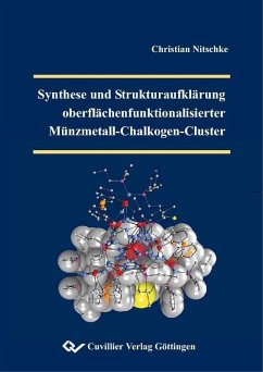 Synthese und Strukturaufklärung oberflächenfunktionalisierter Münzmetall-Chalkogen-Cluster (eBook, PDF)