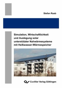 Simulation, Wirtschaftlichkeit und Auslegung solar unterstützter Nahwärmesysteme mit Heißwasser-Wärmespeicher (eBook, PDF)