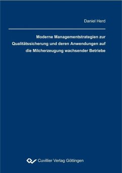 Moderne Managementstrategien zur Qualitätssicherung und deren Anwendung auf die Milcherzeugung wachsender Betriebe (eBook, PDF)