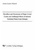Mycoflora and Mycotoxins of Major Cereal Grains and Antifungal Effects of Selected Medicinal Plants from Ethiopia (eBook, PDF)