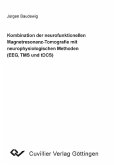 Kombination der neurofunktionellen Magnetresonanz-Tomografie mit neurophysiologischen Methoden (EEG, TMS und tDCS) (eBook, PDF)