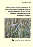 Verfahrenstechnische Konsequenzen zur Bewältigung ordnungspolitischer Vorgaben und Handelsnormen bei der Getreideproduktion unter Einbeziehung der Mykotoxinproblematik (eBook, PDF)