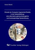 Einsatz der Computer Augmented Reality in der Instandhaltung: eine alternative gebrauchstaugliche und kostengünstige Systemlösung (eBook, PDF)