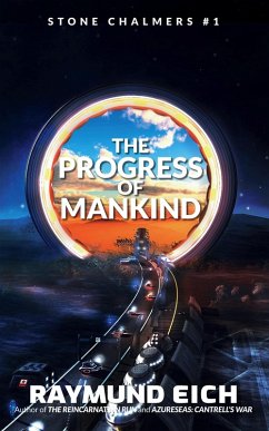 The Progress of Mankind (Stone Chalmers, #1) (eBook, ePUB) - Eich, Raymund