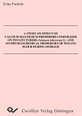 A study on Effect of Calcium-Magnesium-Phosphorus Fertilizer on Potato Tubers (Solanum tuberosum L.) and on Physicochemical Properties of Potato Flour during Storage (eBook, PDF)