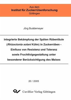 Integrierte Bekämpfung der Späten Rübenfäule (Rhizoctonia solani Kühn) in Zuckerrüben (eBook, PDF)