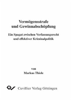 Cover Vermögensstrafe und Gewinnabschöpfung - Ein Spagat zwischen Verfassungsrecht und effektiver Kriminalpolitik (eBook, PDF)