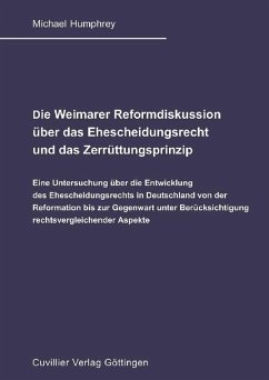 Cover Die Weimarer Reformdiskussion über das Ehescheidungsrecht und das Zerrüttungsprinzip (eBook, PDF)