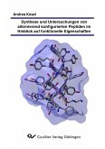 Synthese und Untersuchungen von alternierend konfigurierten Peptiden im Hinblick auf funktionelle Eigenschaften (eBook, PDF)
